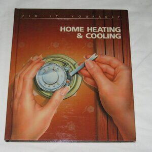 Fix It Yourself: Home Heating & Cooling, by Time-Life Books